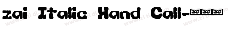 zai Italic Hand Call字体转换 zai Italic Hand Call字体转换